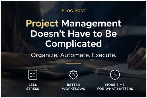 Organized project workflow showing clear ownership, automation, and execution